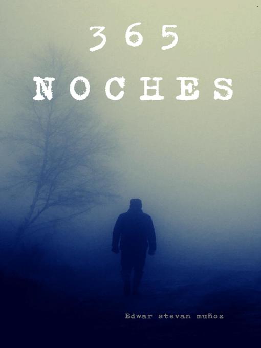 Title details for 365 noches by Edwar stevan muñoz - Available